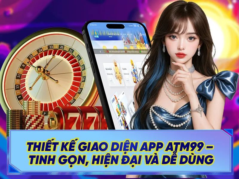 Thiết Kế Giao Diện App ATM99